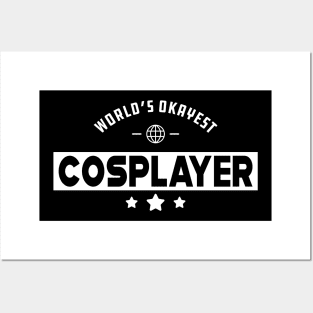 Cosplayer - World's okayest cosplayer Posters and Art